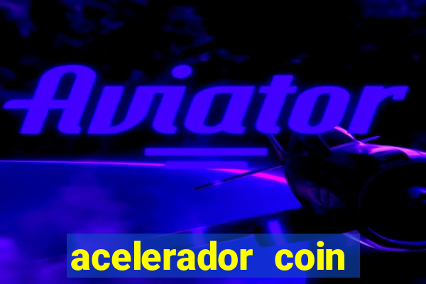 acelerador coin master 2024